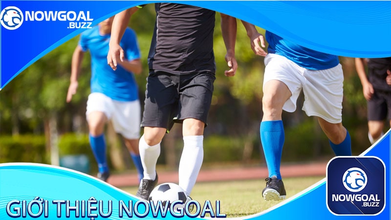 Giới thiệu tổng quan về website Nowgoal 