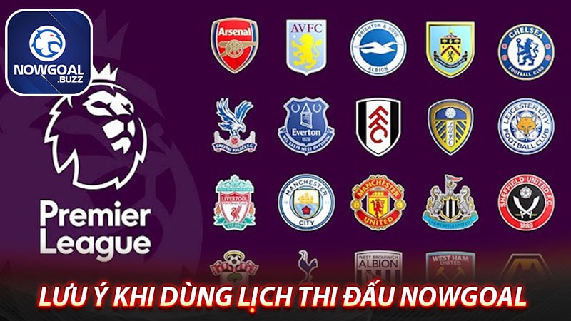 Một số điều cần lưu ý khi dùng lịch thi đấu nowgoal 