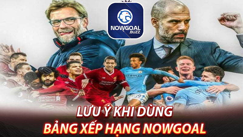 lưu-ý-khi-sử-dụng-bảng-xếp-hạng-nowgoal